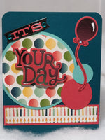 It's Your Day Birthday Card