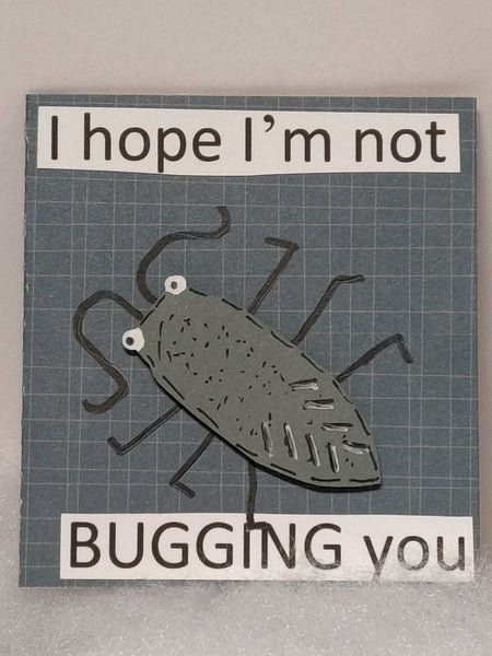 Bugging You Mini Card